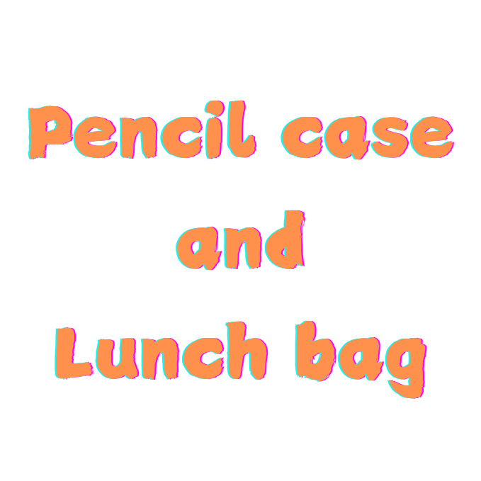 Lunch bag and Pencil case